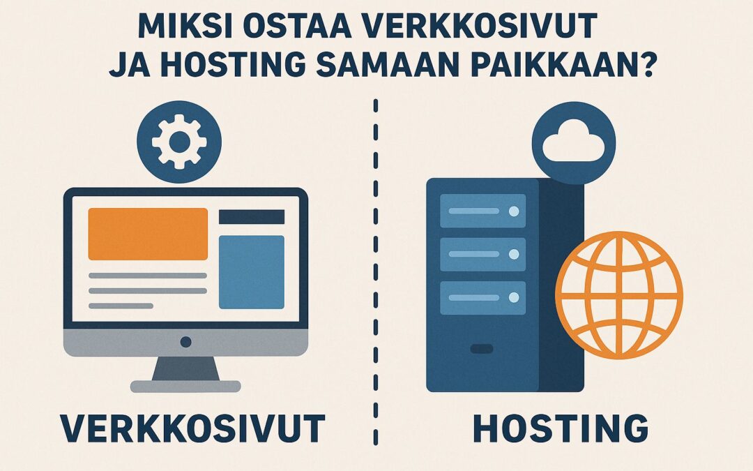 Miksi ostaa verkkosivut ja hosting samasta paikasta?